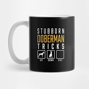 Stubborn Doberman Tricks Mug